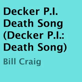 Decker P.I.: Death Song  (Unabridged)