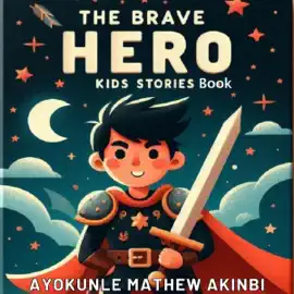 The Brave Hero: Kids Stories Book (Unabridged)