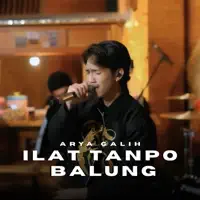 ILAT TANPO BALUNG — Arya Galih