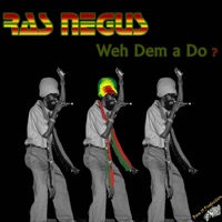 Weh Dem a Do? - Ras Negus