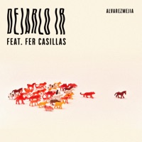 Dejarlo Ir - Single - Alvarezmejia & Fer Casillas