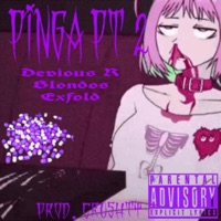 PINGA PT2 (feat. BLONDOS & Exfold) - Single - Devious R