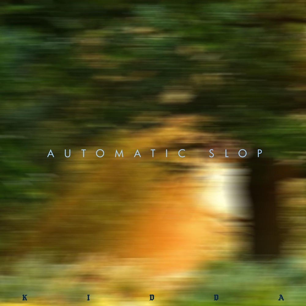 Обложка альбома «Automatic Slop - Single» — Kidda