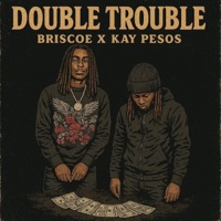 Double Trouble (feat. Na Briscoe) - Single - Kay pesos