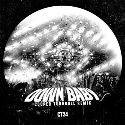 DOWN BABY (feat. CT24) [Cooper Turnbull Remix] - Single