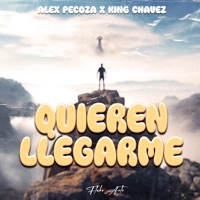 Quieren Llegarme (feat. King Chavez Oficial) - Single - Alex Pecoza