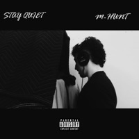Stay Quiet - Single - M-Hunt