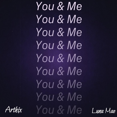 You & Me (feat. Luna Mae) - Single