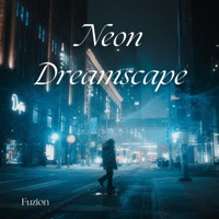 Neon Dreamscape - Single - Fuzion