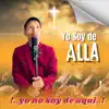 YO NO SOY DE AQUI