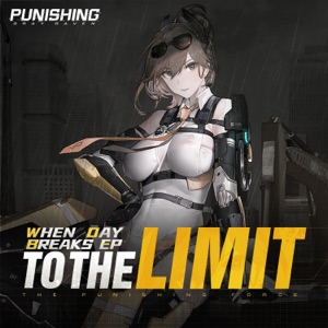 To The Limit (feat. Punishing Gray Raven) [From Punishing Gray Raven: When Day Breaks] - Single