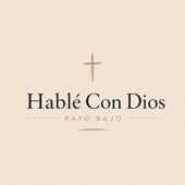 Hablé Con Dios