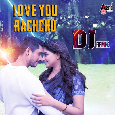 Love You Rachchu (DJ Remix) - Single