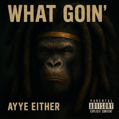 What Goin (feat. Ayye Ether) - Single
