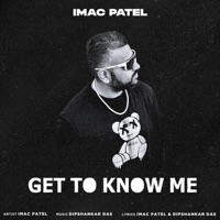 Get to Know Me - Single - Imac Patel & Dipshankar Das
