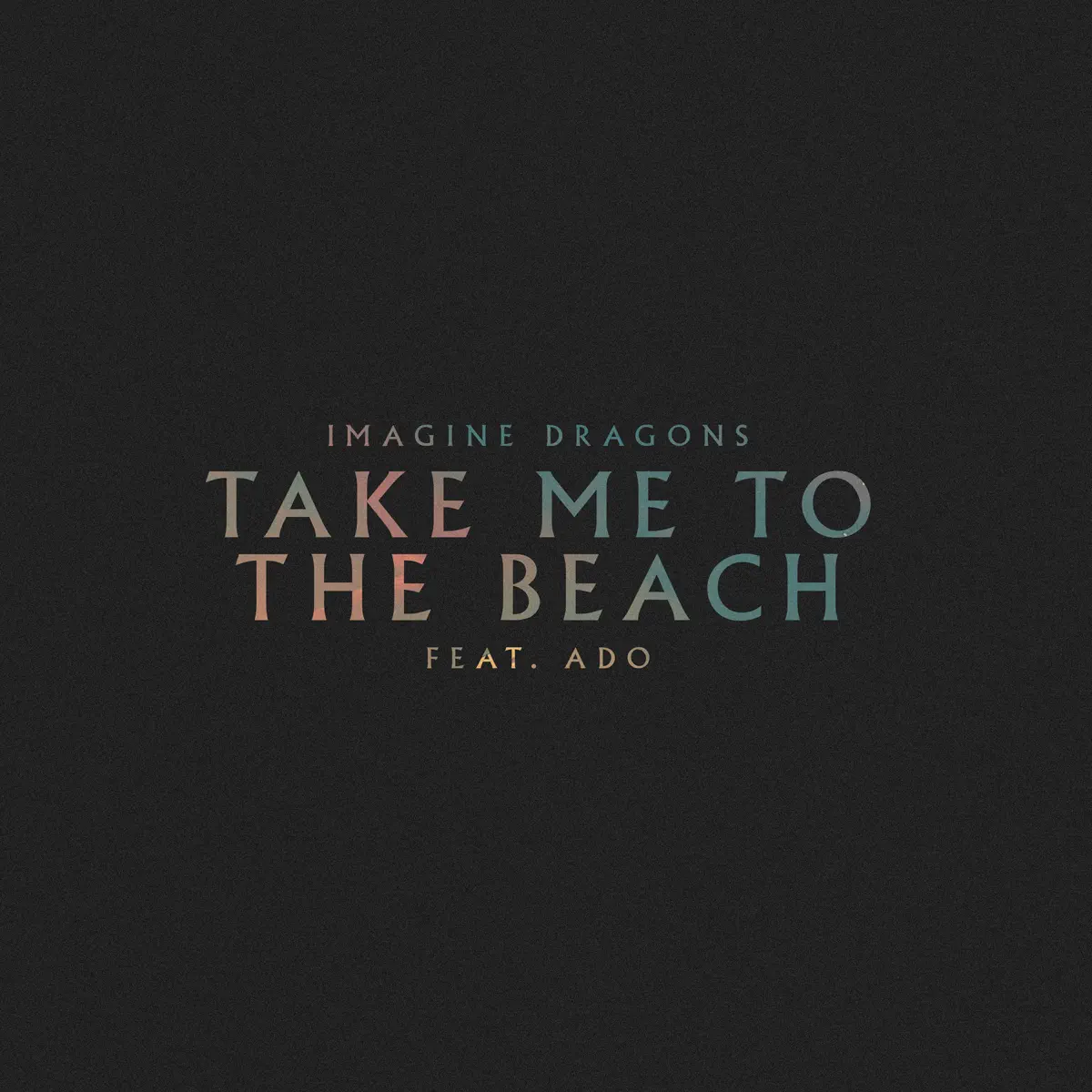 Imagine Dragons - Take Me to the Beach (feat. Ado) - Single (2024) [iTunes Plus AAC M4A]-新房子