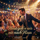 Heut geh’n wir nie nach Haus