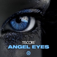 Angel Eyes (Extended Mix) - Single - Tiscore