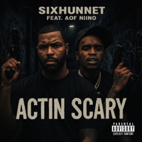 Actin Scary (feat. Aof Niino) - Single - Sixhunnet