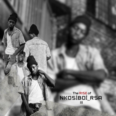 The Rise Of NkosiBoi_Rsa Vol.3