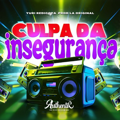 Culpa da Insegurança (feat. Yuri Redicopa) - Single