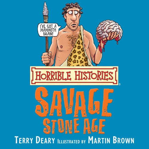 Horrible Histories: Savage Stone Age (Unabridged) cover