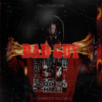 Bad guy - Single - PTK LothBrook