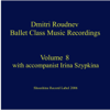 Ballet Class Music Recordings Vol. 8 - Dmitri Roudnev
