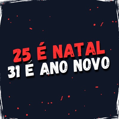 25 É Natal 31 É Ano Novo - Single