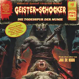 Geister-Schocker, Spezial 1 von 3: Die Todesspur der Mumie (ungekürzt)