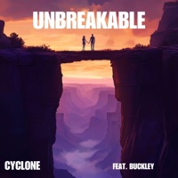 UNBREAKABLE (feat. BUCKLEY) - Single - CYCLONE