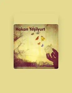 Listen to Hakan Yeşilyurt, watch music videos, read bio, see tour dates & more!