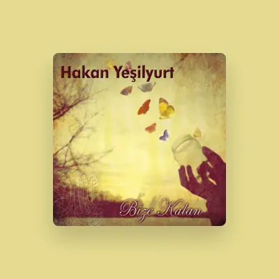 Listen to Hakan Yeşilyurt, watch music videos, read bio, see tour dates & more!