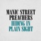 The Manic Street Preachers - Hiding In Plain Sight