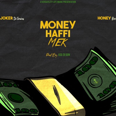 Money Haffi Mek (feat. Joker Di Genius & Honey Bee) - Single