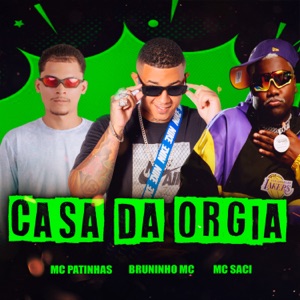 Casa da Orgia (feat. MC Saci)