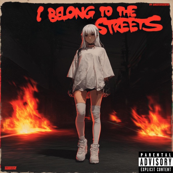 I BELONG TO THE STREETS