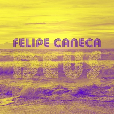 DEUS (feat. Cacala Carvalho, Fernando Caneca & Mostafa Anwar Swapan) - Single