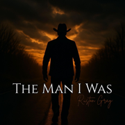 The Man I Was - Ruston Gray