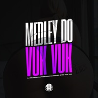 Medley do Vuk Vuk - Single - DJ SILVINHA, DJ Thseven7, DJ DAVI ZS & Mc Vuk Vuk