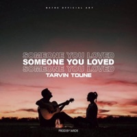 Someone You Loved - Single - Tarvin Toune