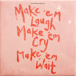 Make ‘em Laugh, Make ‘em Cry, Make ‘em Wait - Stereophonics Cover Art