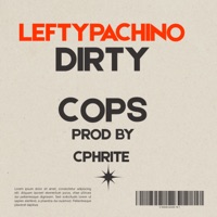 DIRTY COPS (feat. Lefty Pachino) - Single - CPHRITE