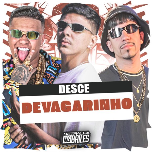 Desce Devagarinho