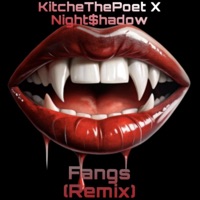 FANGS (Remix) (feat. KitcheThePoet) - Single - Night$hadow