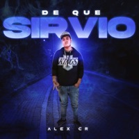 De Que Sirvió - Single - Alex Cr
