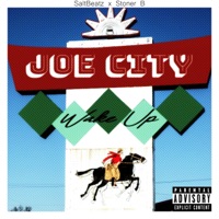 Joe City Wake Up (feat. Stoner B) - Single - SaltBeatz