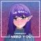 I Need You - Uminaku lyrics