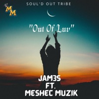 Out Of Luv (feat. JAM3S) - Single - Meshec Muzik