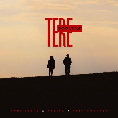 Tere Naam (feat. Atsick & Asif Murtaza) - Single